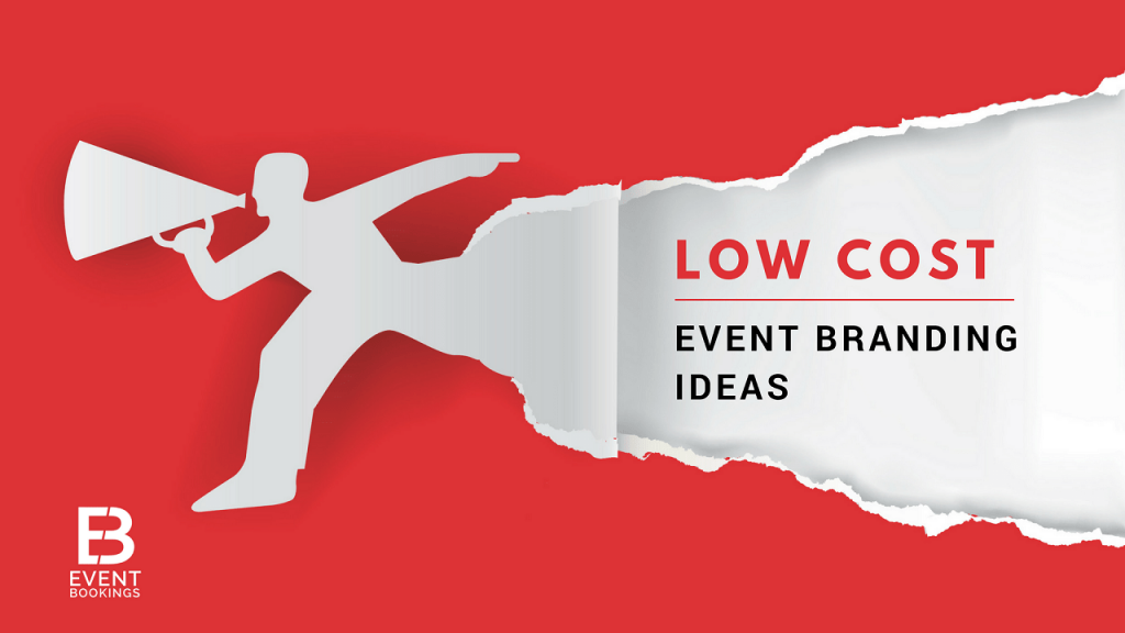 15+ LowCost Branding Ideas For Your Next Event EB