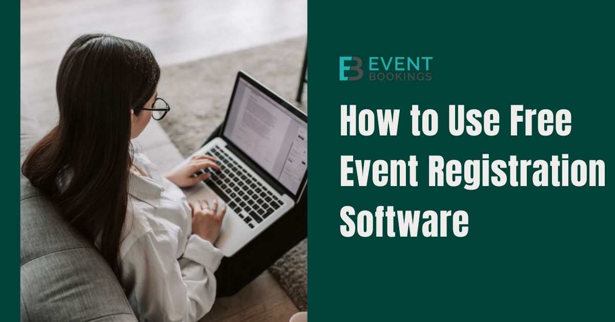 How to Use Free Event Registration Software
